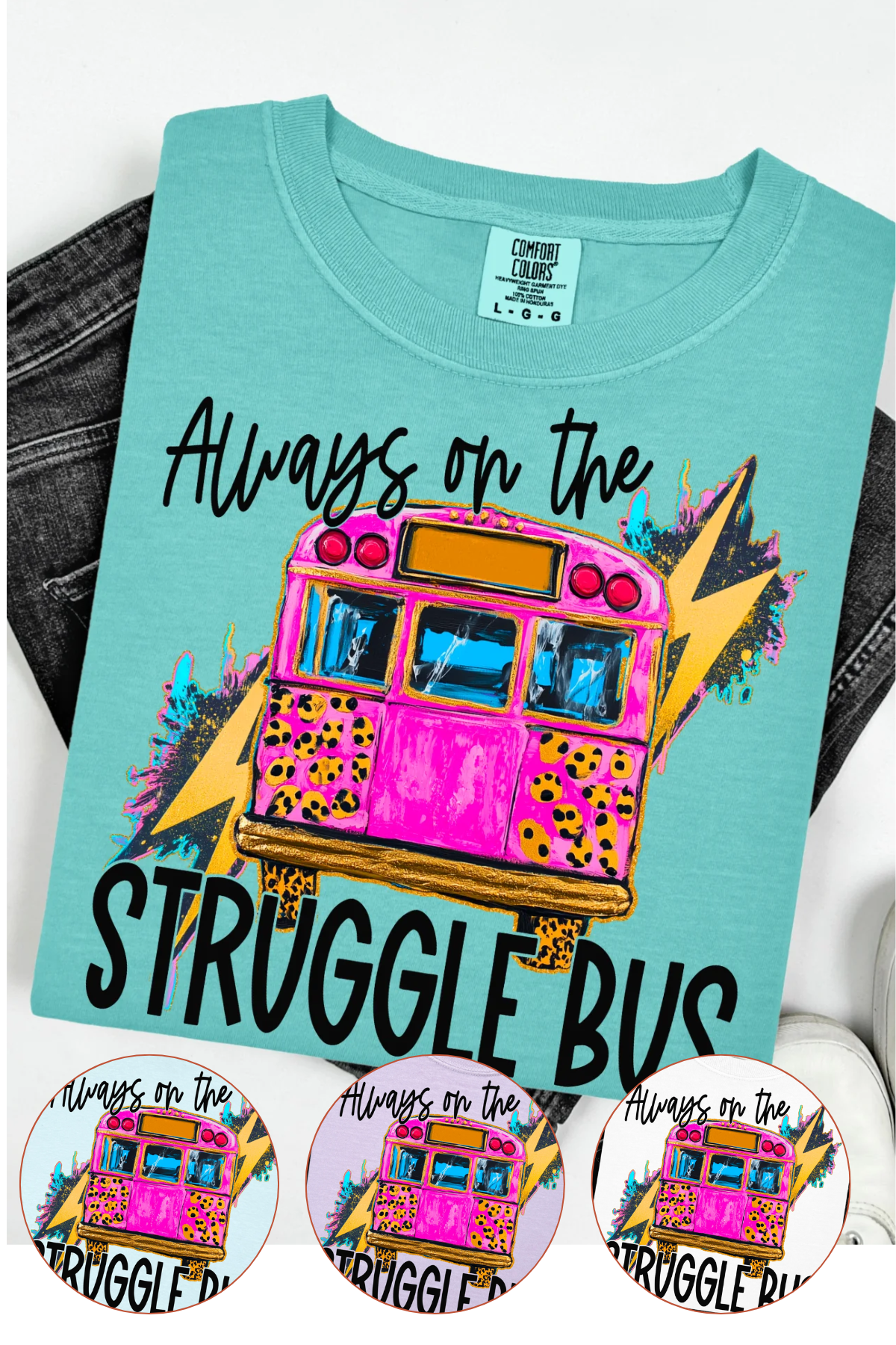 Always on the Struggle Bus Comfort Colors T-Shirt