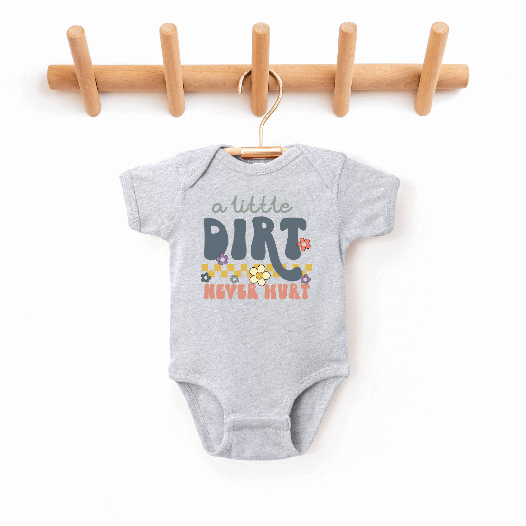 A Little Dirt Never Hurt Infant Bodysuit