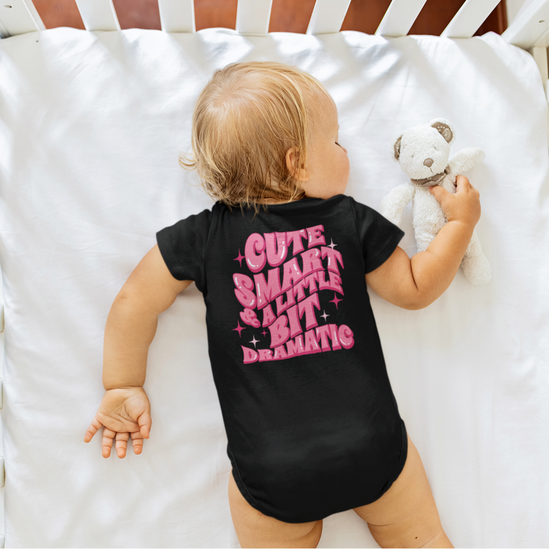 Cute Smart & A Little Bit Dramatic Infant Bodysuit